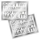 Decal Dontt try to follow me.., silver