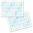 Decal Dont try to follow me..., white